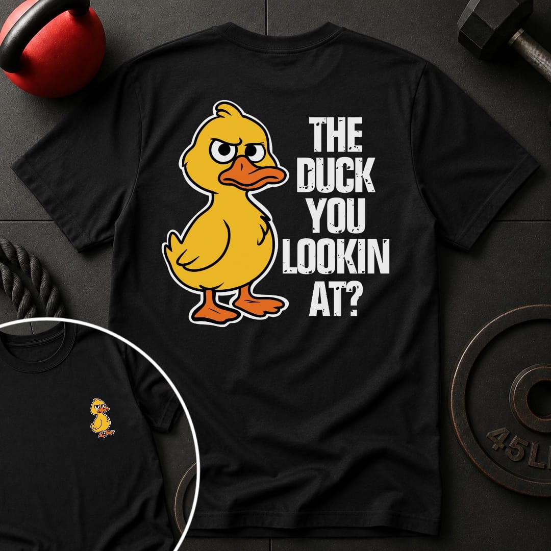 The Duck You Lookin T-Shirt