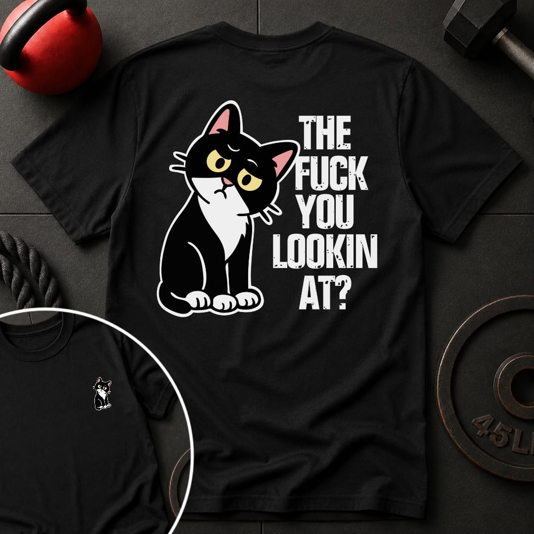 The Fuck You Lookin T-Shirt