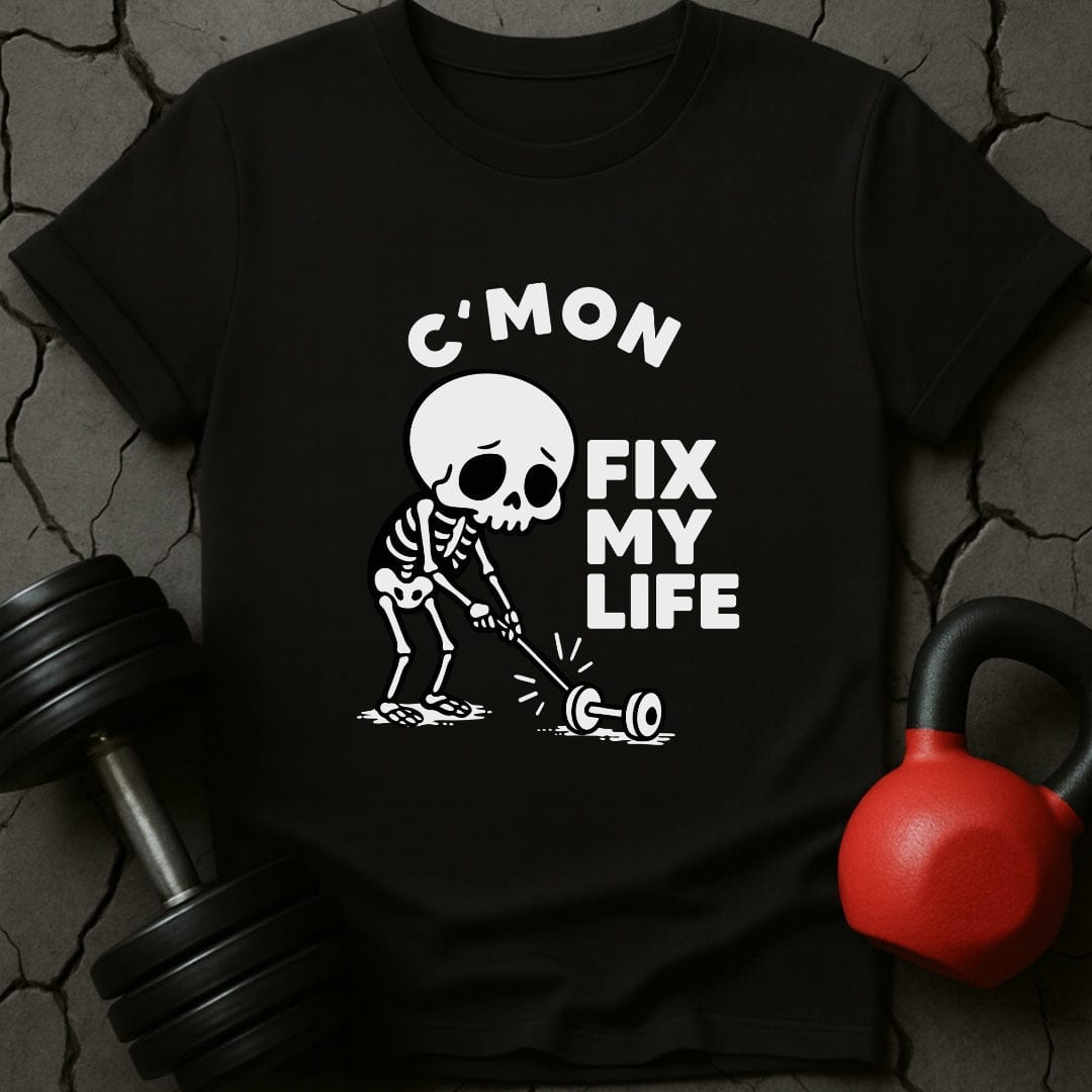 C'Mon Fix My Life Skeleton T-Shirt