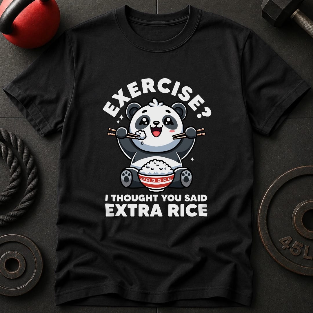 Exercise? I Thought T-Shirt