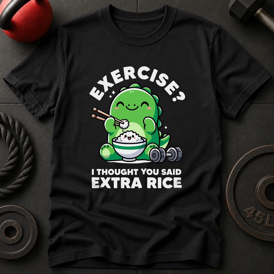 Exercise? I Thought Rice T-Shirt