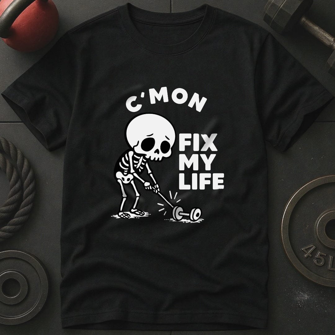 C'Mon Fix My Life Skeleton T-Shirt
