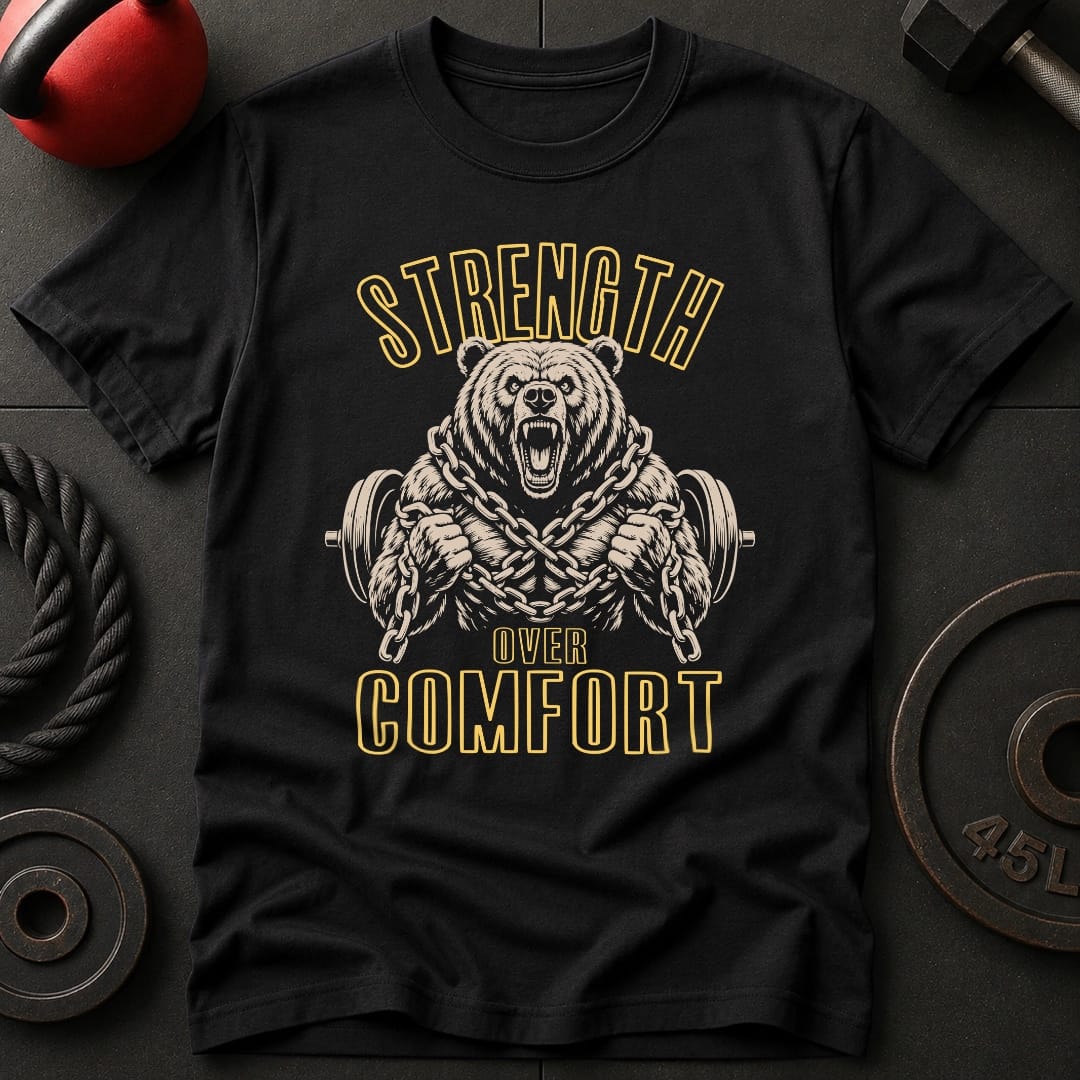 Strength Over Comfort T-shirt