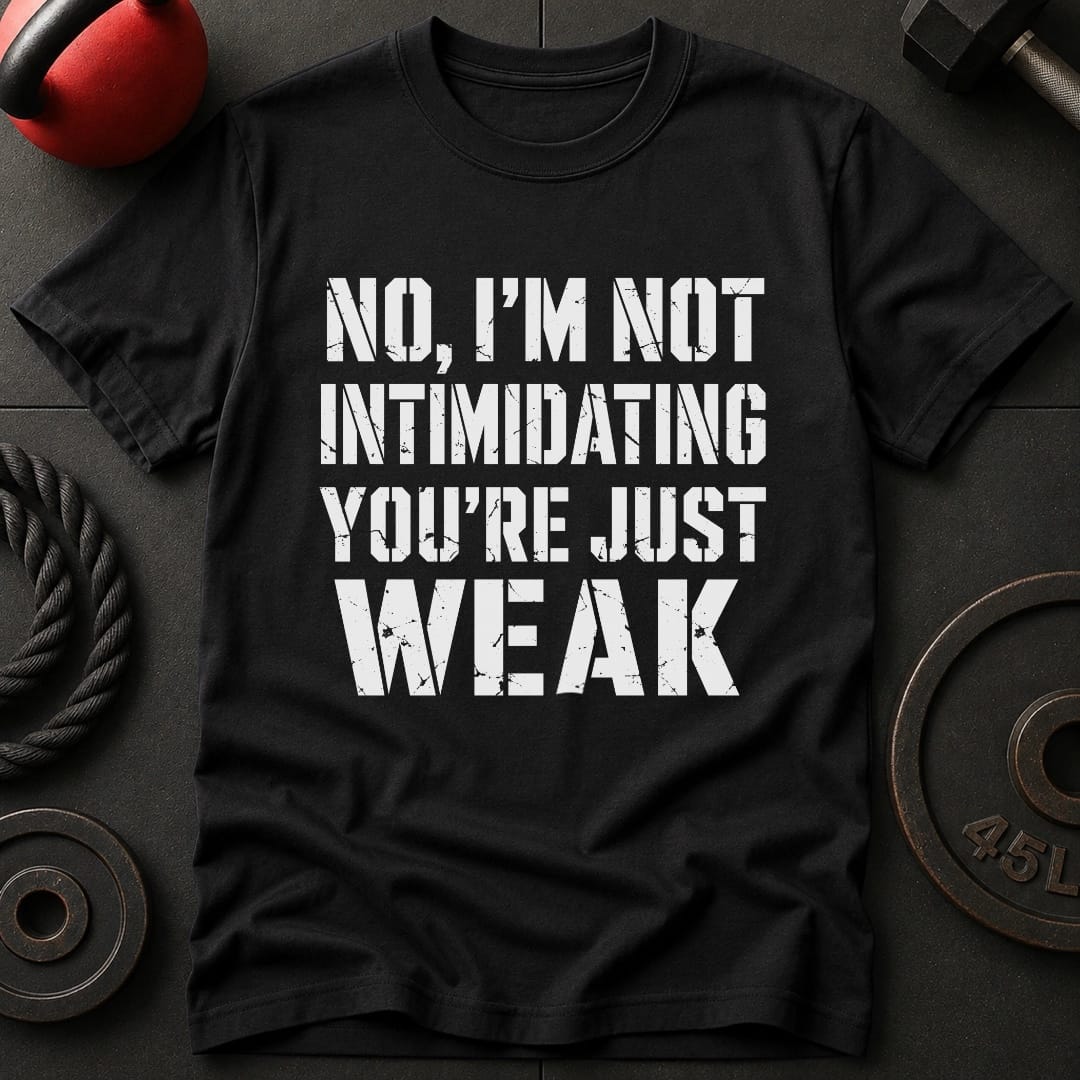I'm Not Intimidating T-shirt