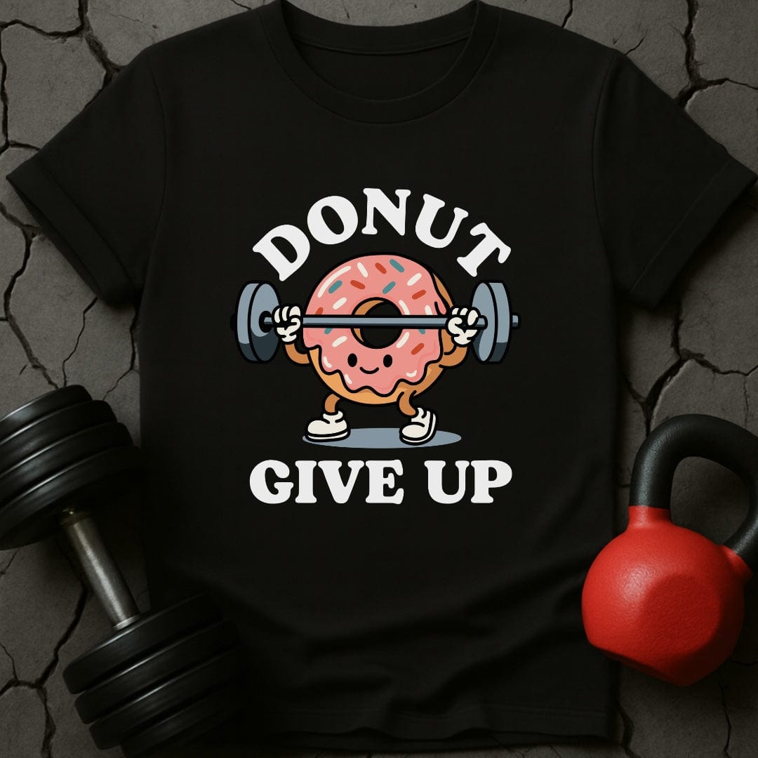 Donut Give Up Gym T-Shirt