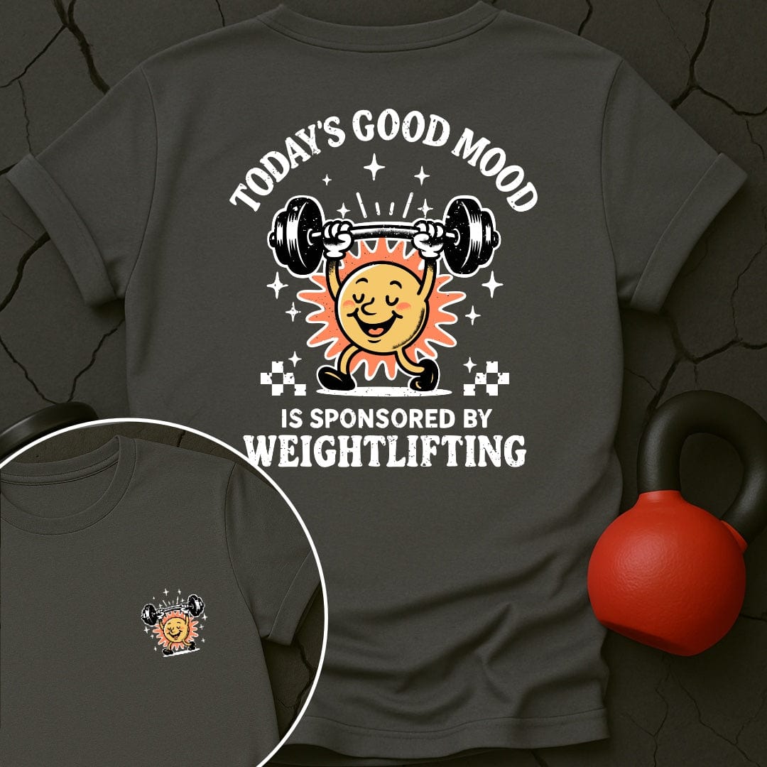 Today's Good Mood Is Sponsored By Weightlifting Gym T-Shirt
