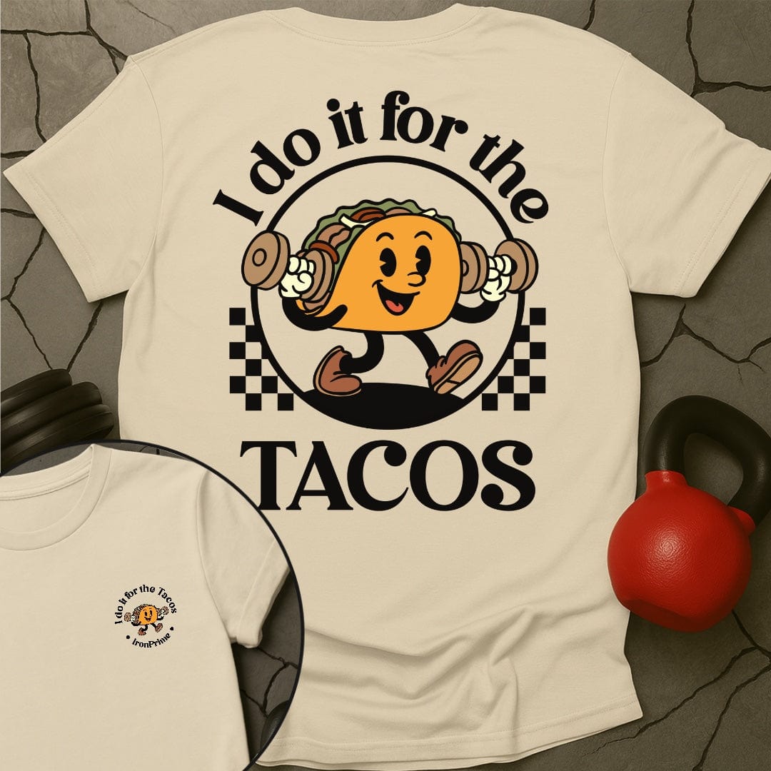 I Do It For The Tacos Gym T-Shirt