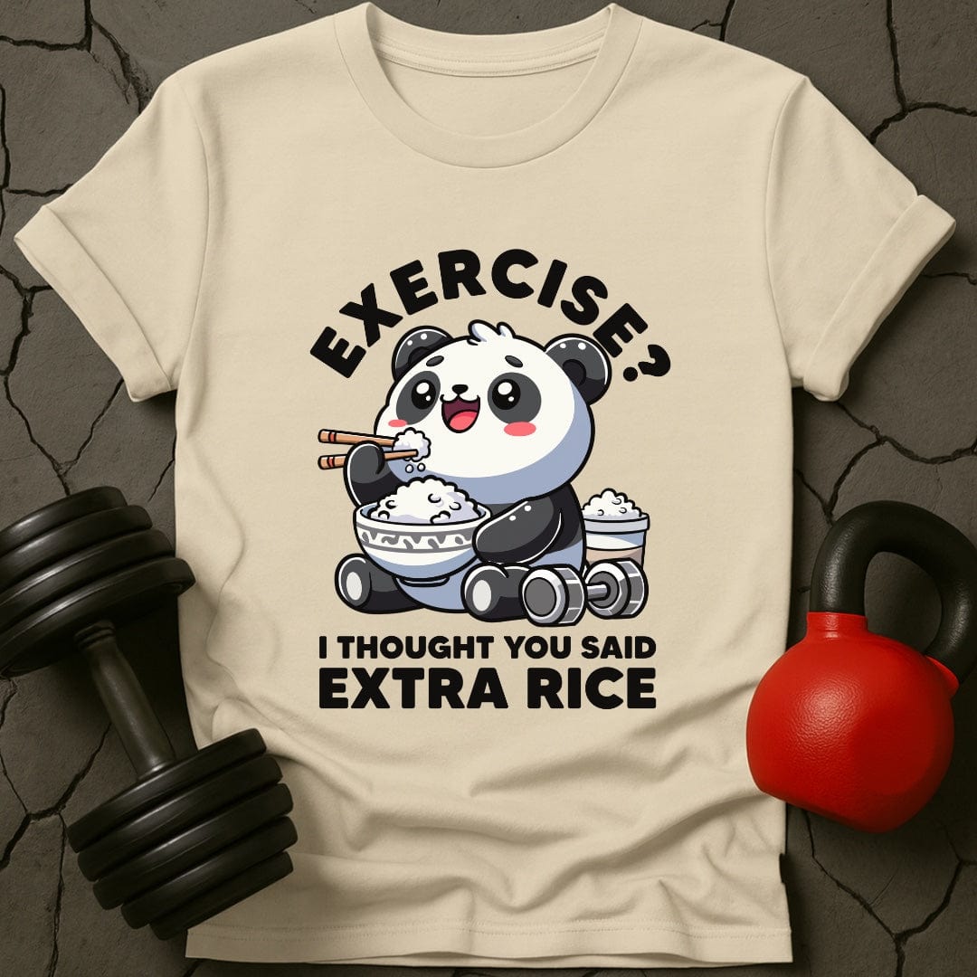 Exercise? I Thought You Said Extra Rice T-Shirt