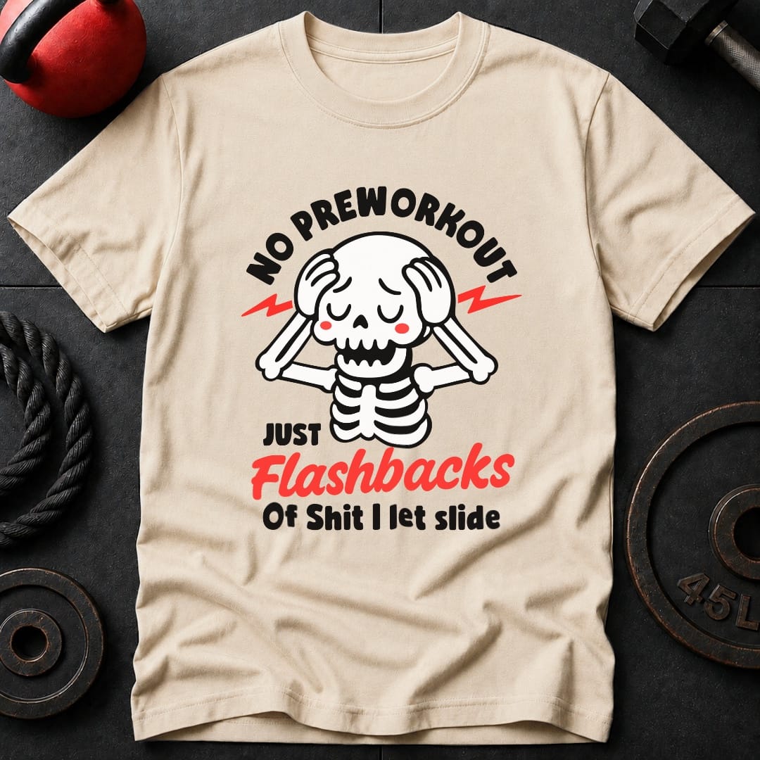 No Preworkout T-Shirt
