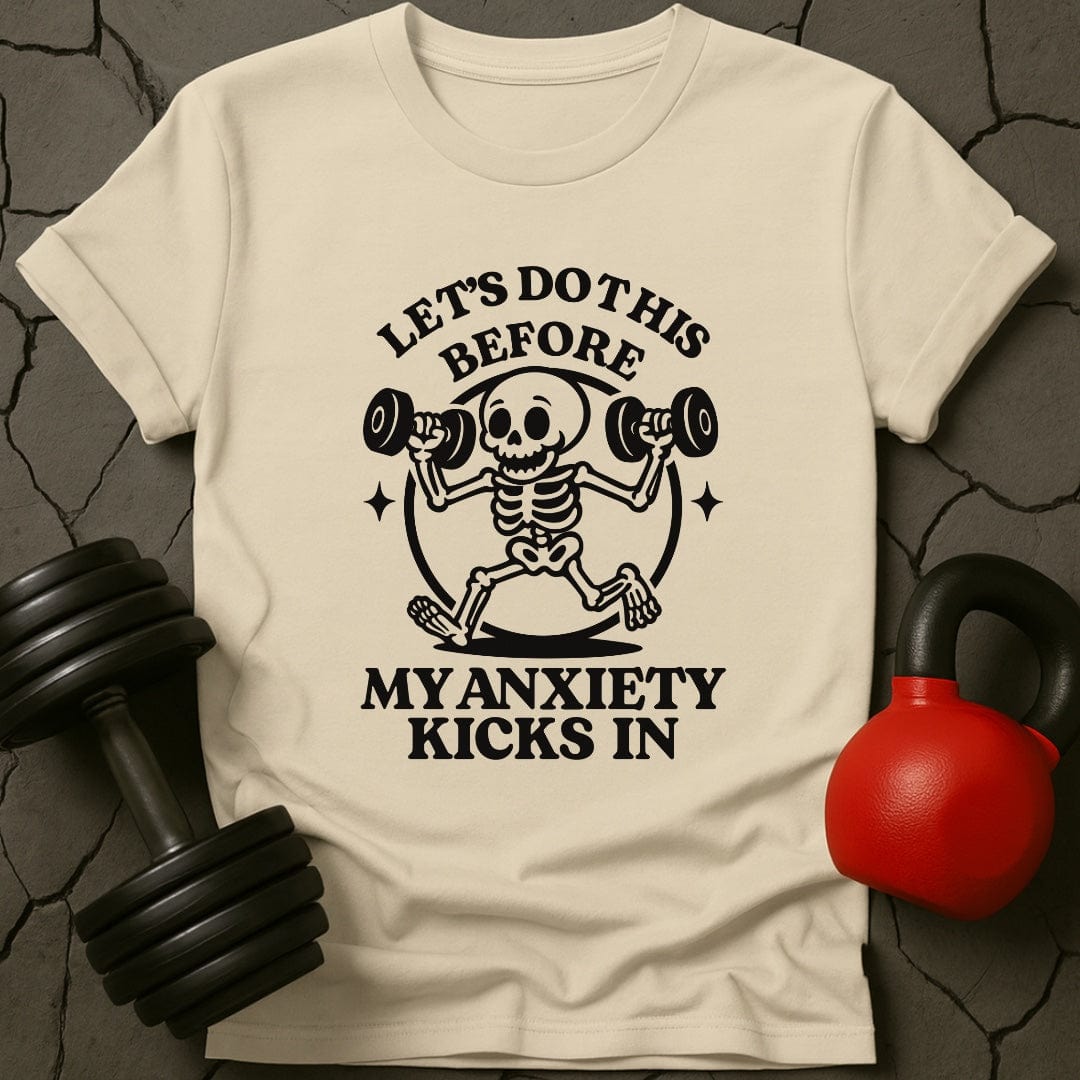 Let's Do This Before My Anxiety Kicks In Skeleton T-Shirt