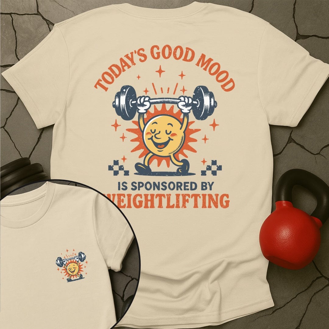Today's Good Mood Is Sponsored By Weightlifting Gym T-Shirt