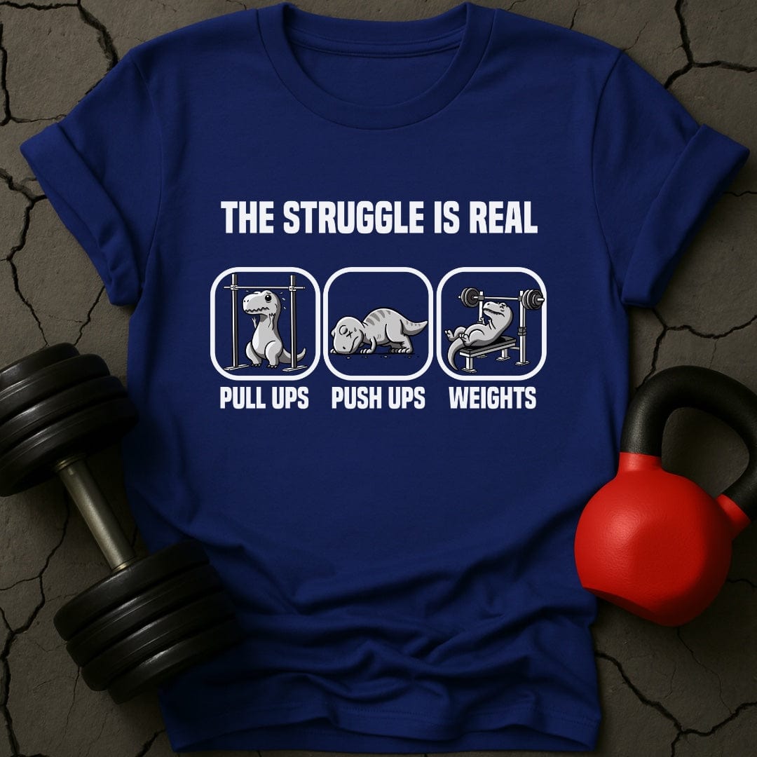 The Struggle Is Real T-Rex T-Shirt