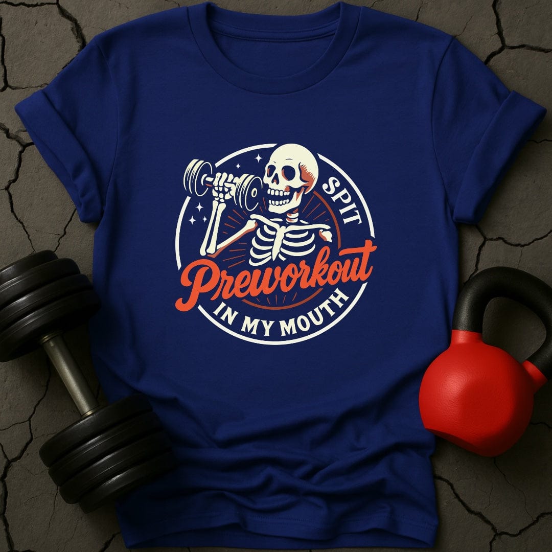 Spit Preworkout In My Mouth Skeleton T-Shirt