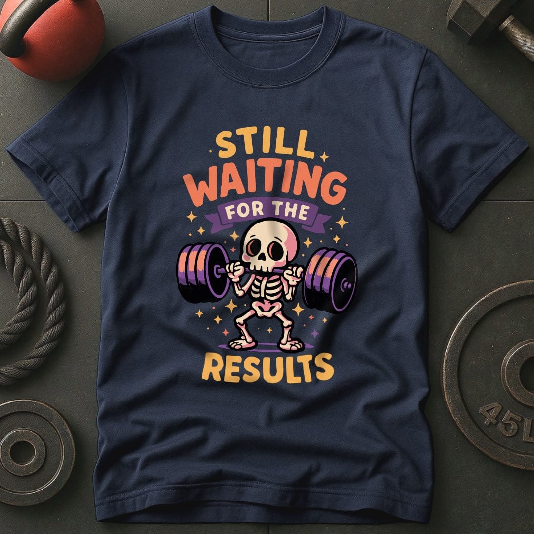 Still Waiting The Results T-Shirt