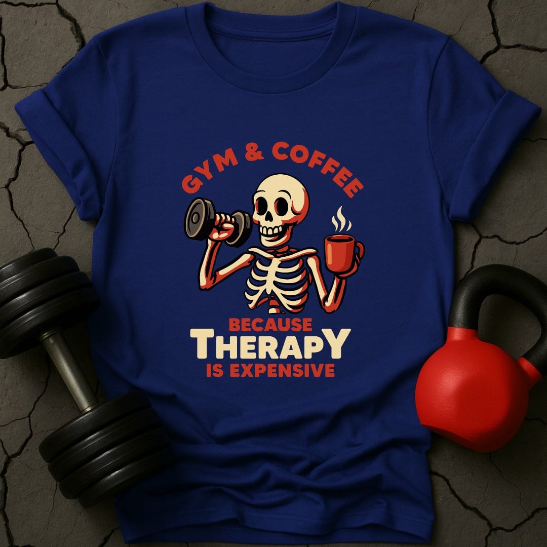 Gym & Coffee Because Therapy Is Expensive T-Shirt