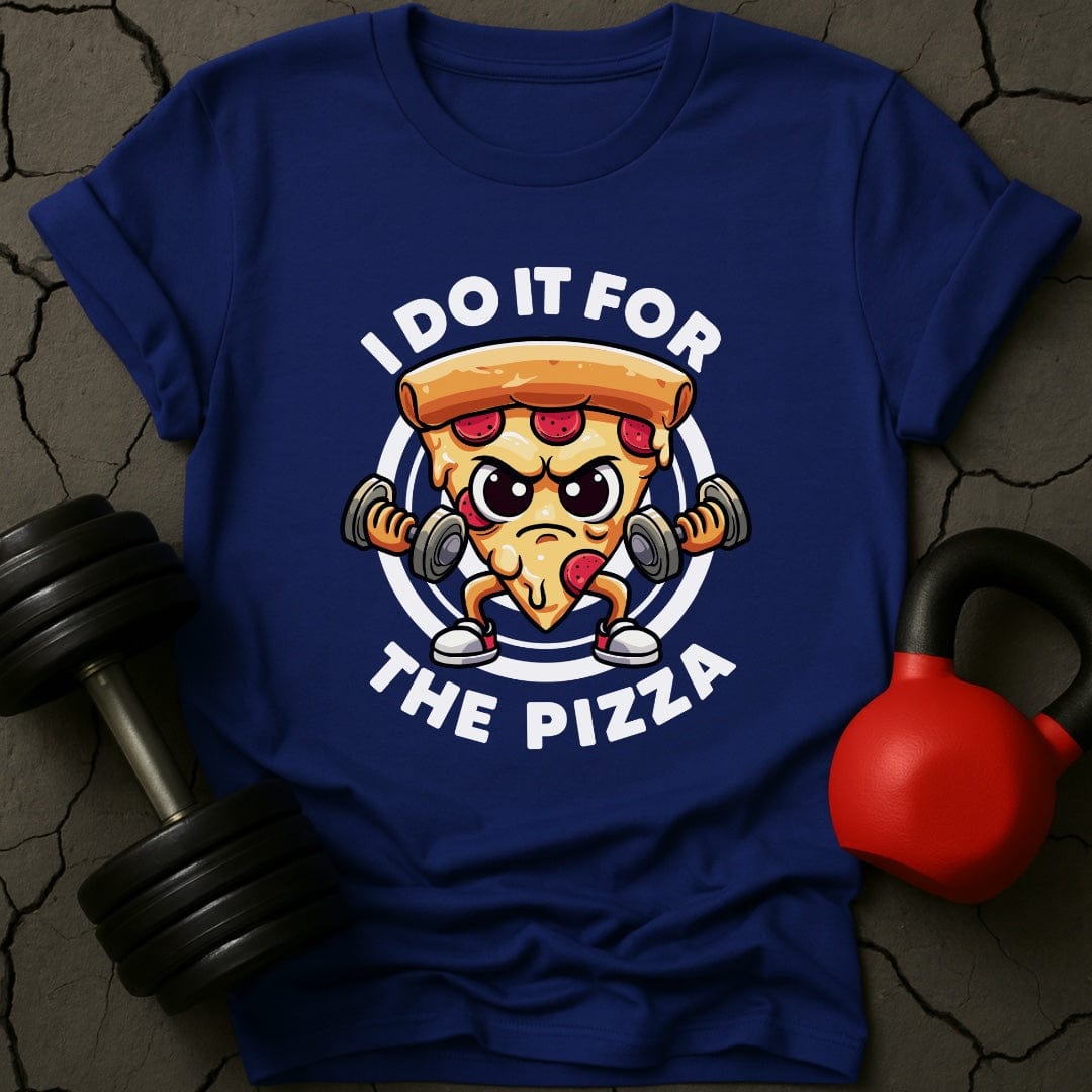 I Do It For The Pizza T-Shirt