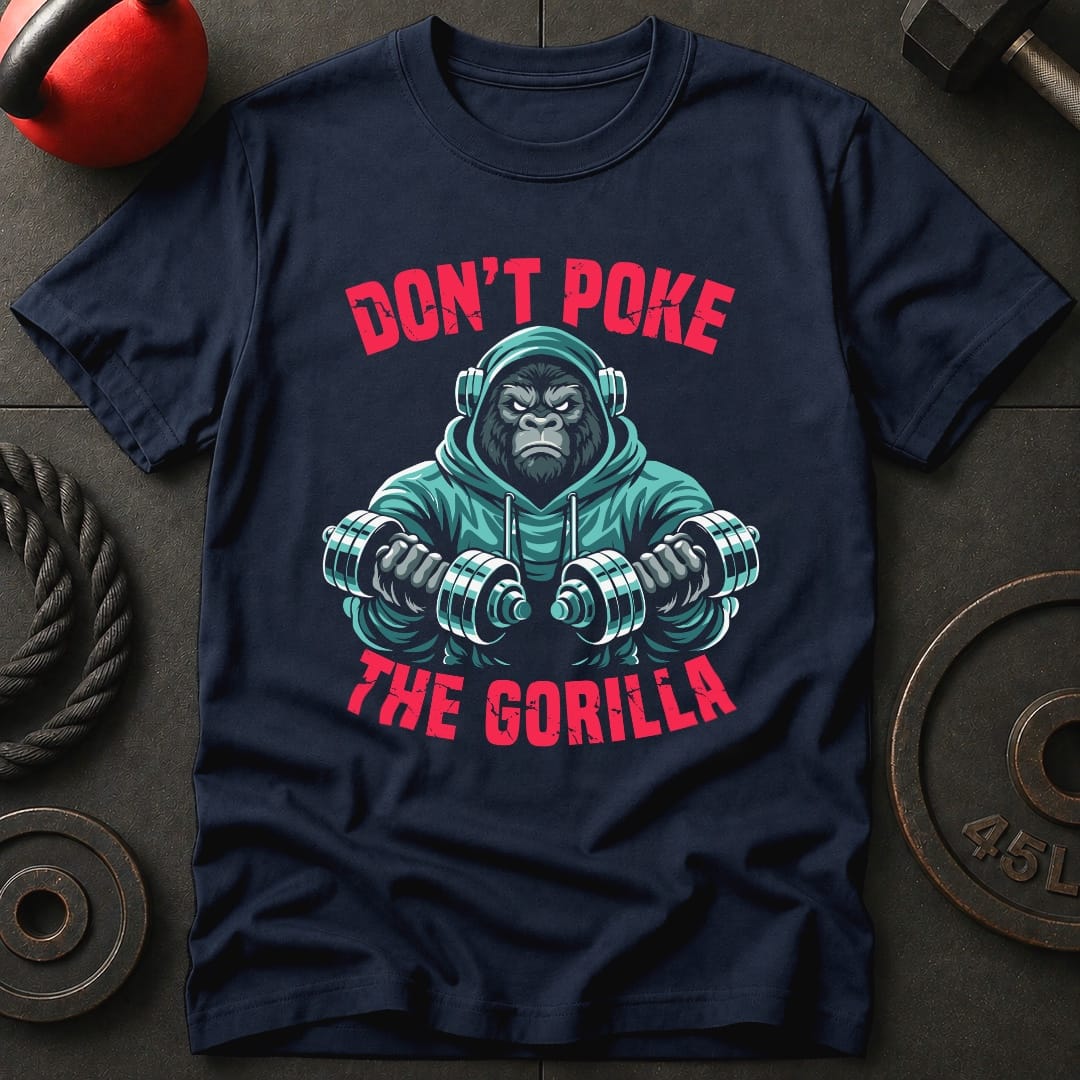 Don't Poke The Gorilla T-shirt