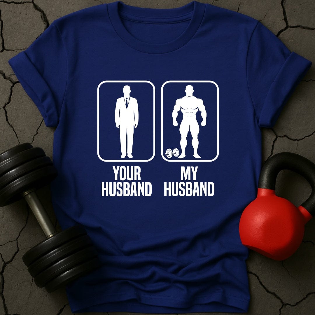 Your Husband My Husband Gym T-Shirt