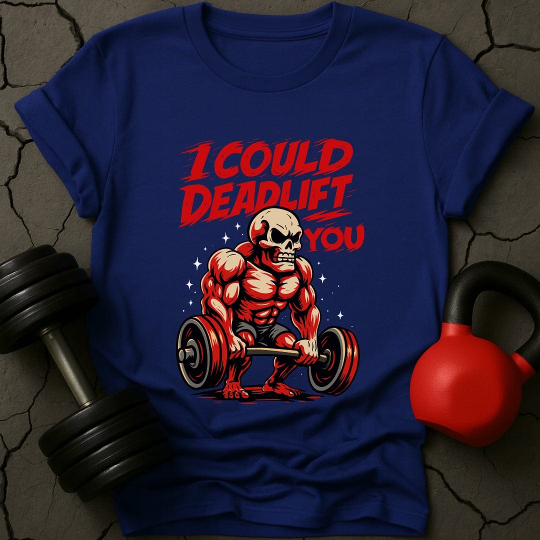 I Could Deadlift You Skeleton T-Shirt