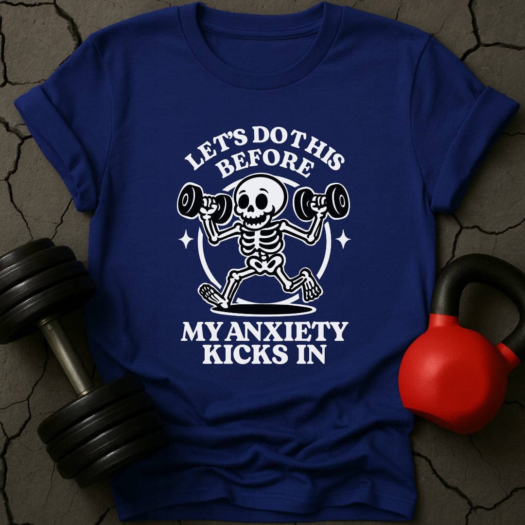 Let's Do This Before My Anxiety Kicks In Skeleton T-Shirt
