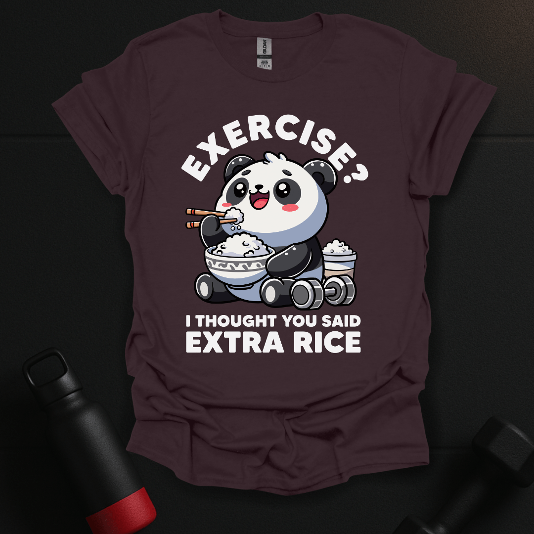 Exercise? I Thought You Said Extra Rice T-Shirt