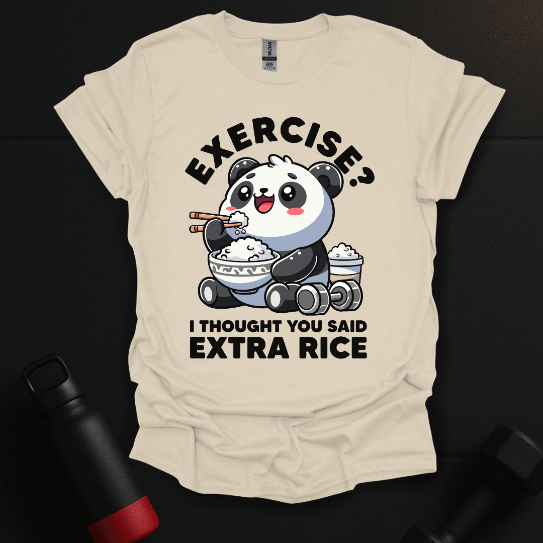 Exercise? I Thought You Said Extra Rice T-Shirt