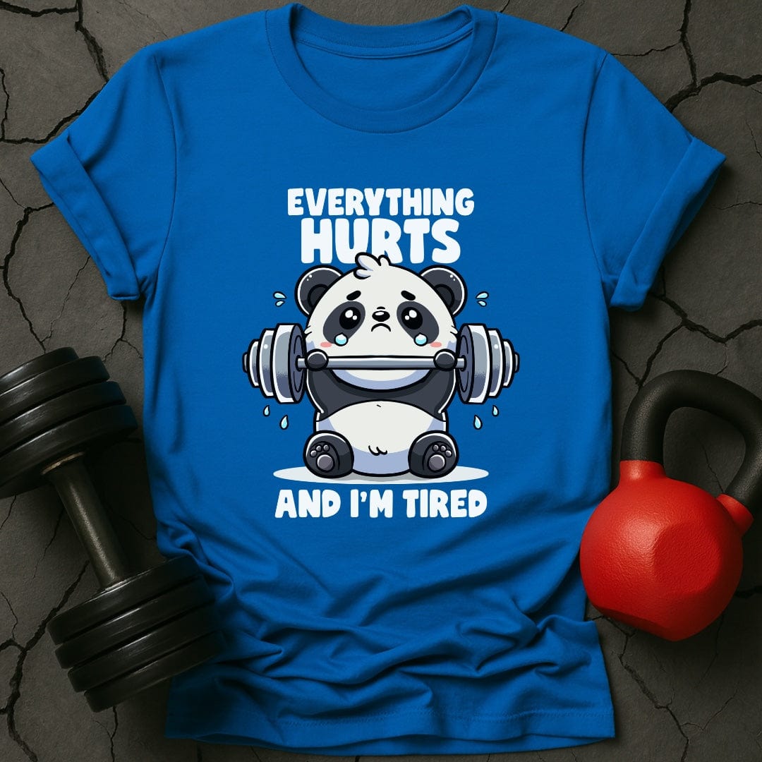 Everything Hurts And I'm Tired Panda T-Shirt