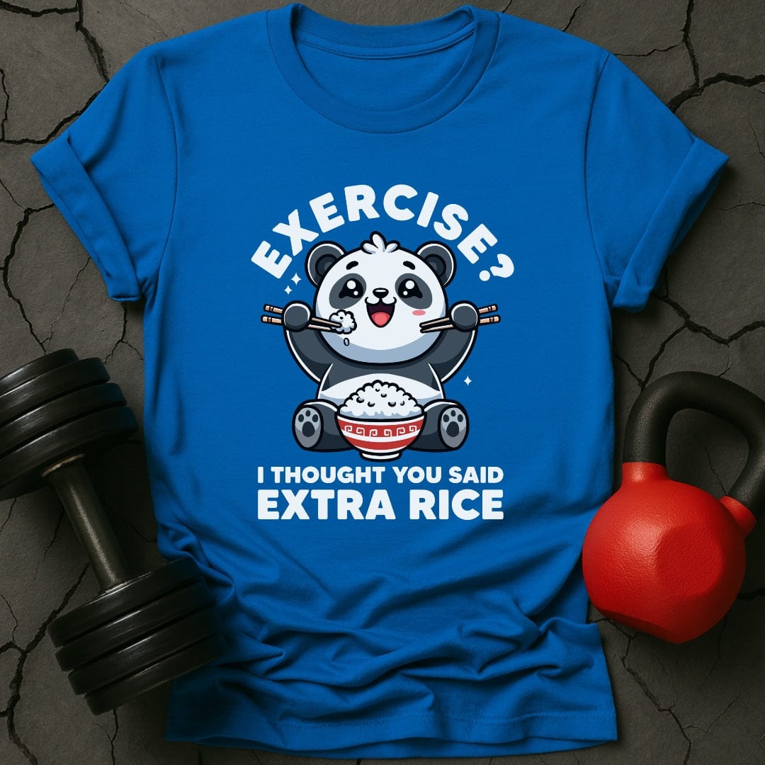 Exercise? I Thought You Said Extra Rice Cute Panda Gym T-Shirt