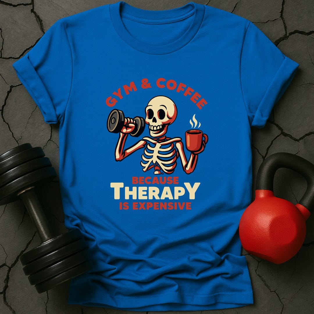 Gym & Coffee Because Therapy Is Expensive T-Shirt
