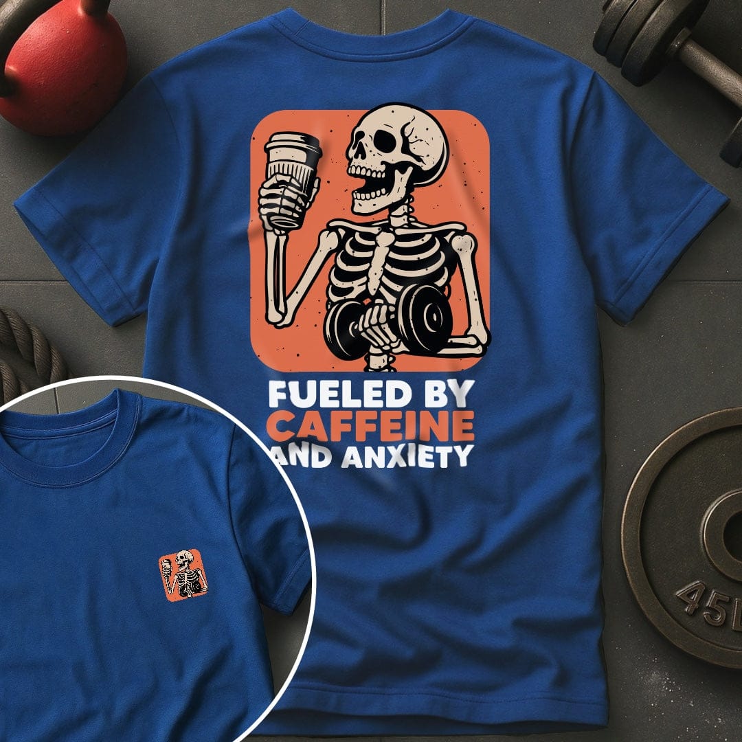 Fueled By Caffeine And Anxiety Gym T-Shirt