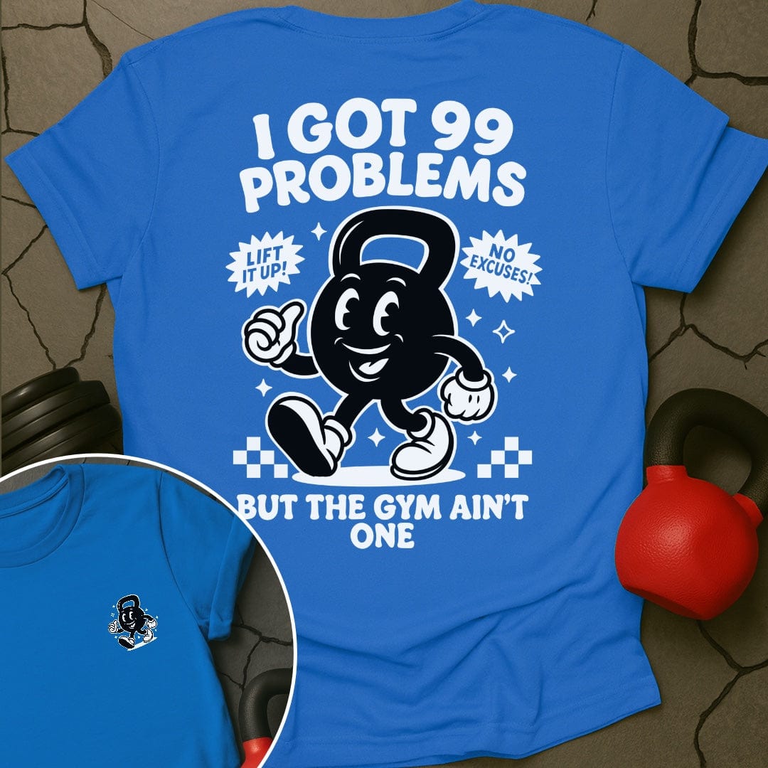 I Got 99 Problems But The Gym Ain't One Retro Gym T-Shirt