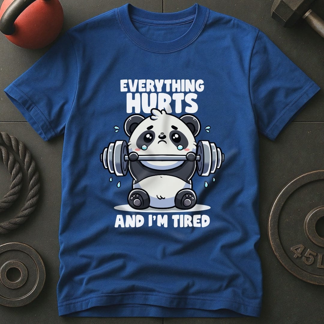 Everything Hurts And I'm Tired Panda T-Shirt