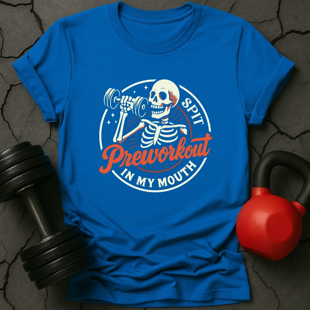 Spit Preworkout In My Mouth Skeleton T-Shirt