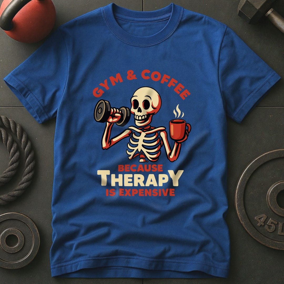 Gym & Coffee Because Therapy Is Expensive T-Shirt