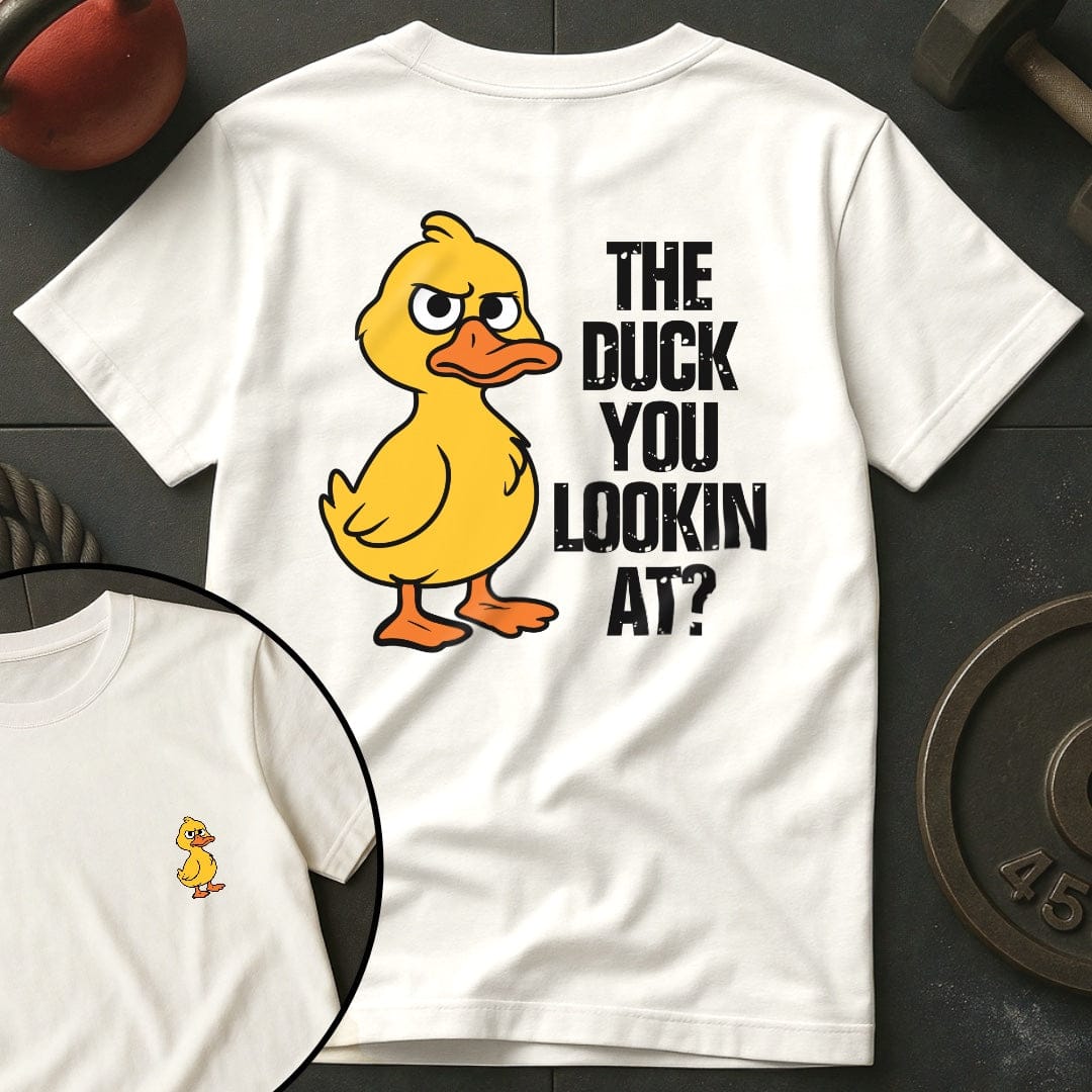 The Duck You Lookin T-Shirt