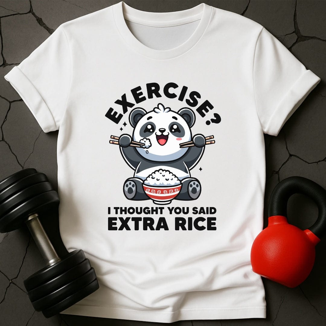 Exercise? I Thought You Said Extra Rice Cute Panda Gym T-Shirt