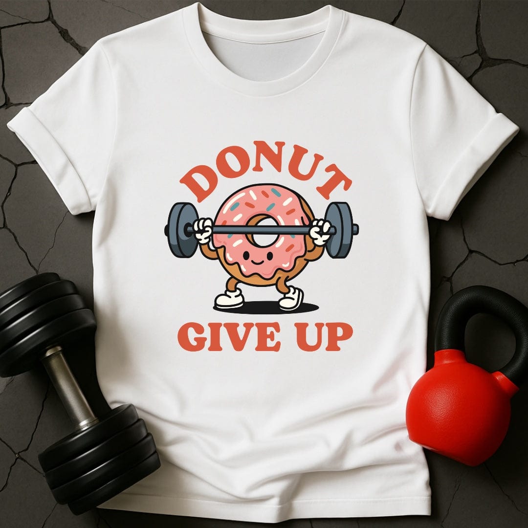 Donut Give Up Gym T-Shirt