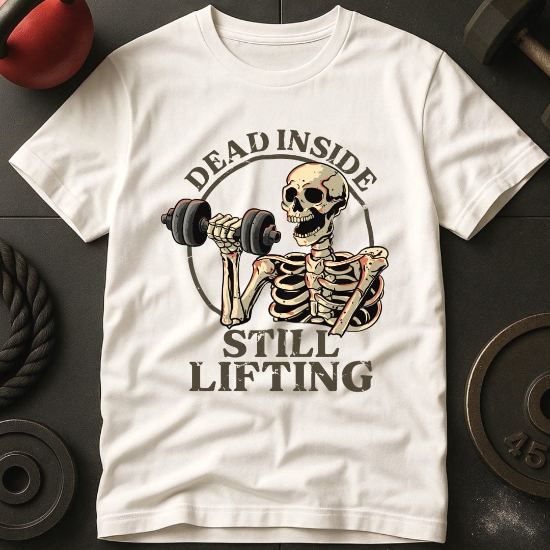 Dead Inside Still Lifting T-shirt