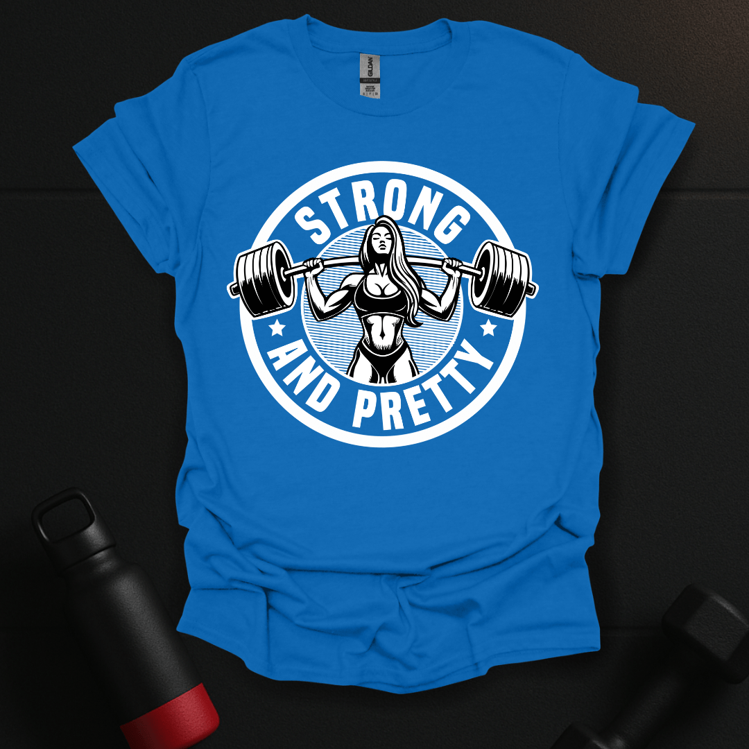 Strong And Pretty T-Shirt