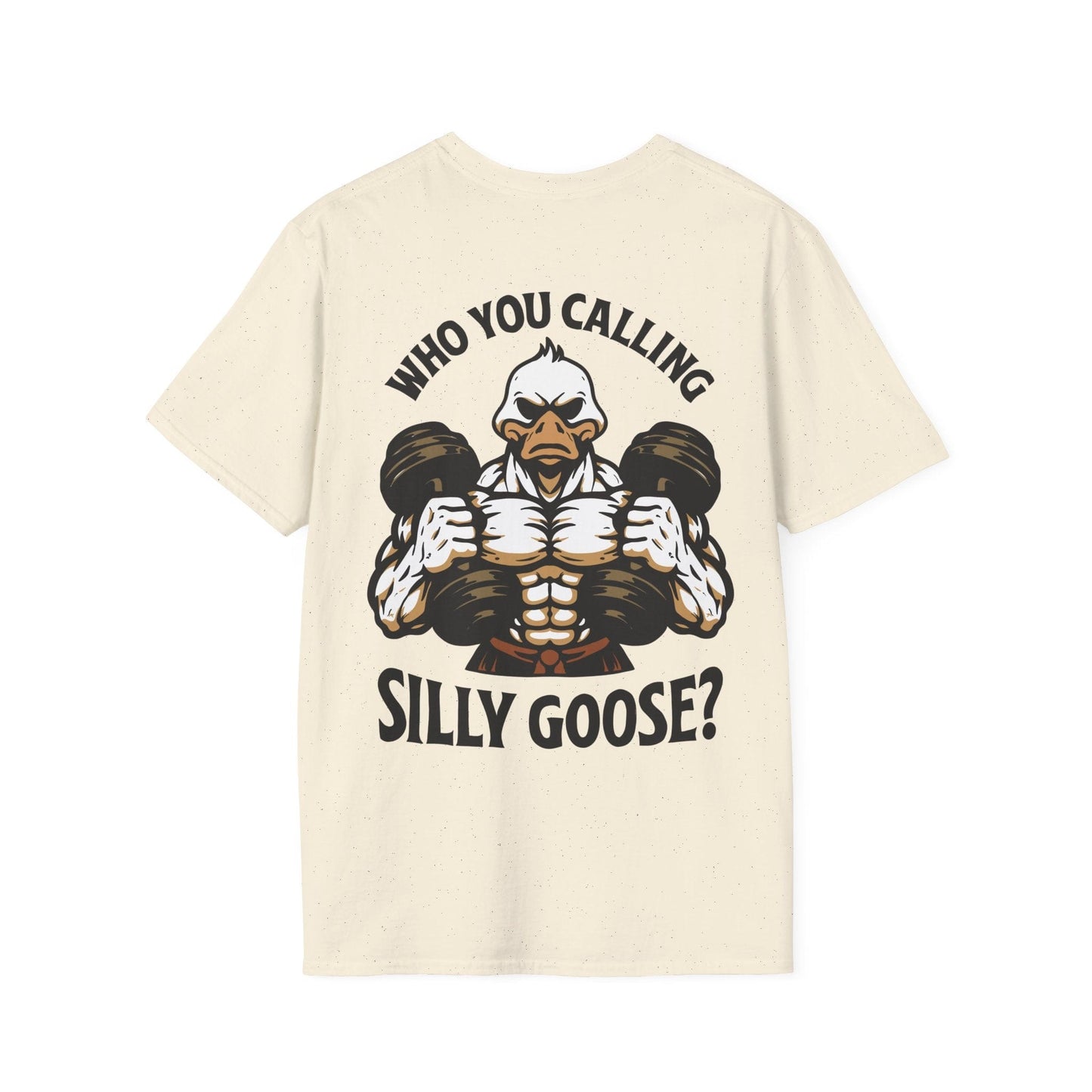 Who You Calling Silly Goose? T-Shirt