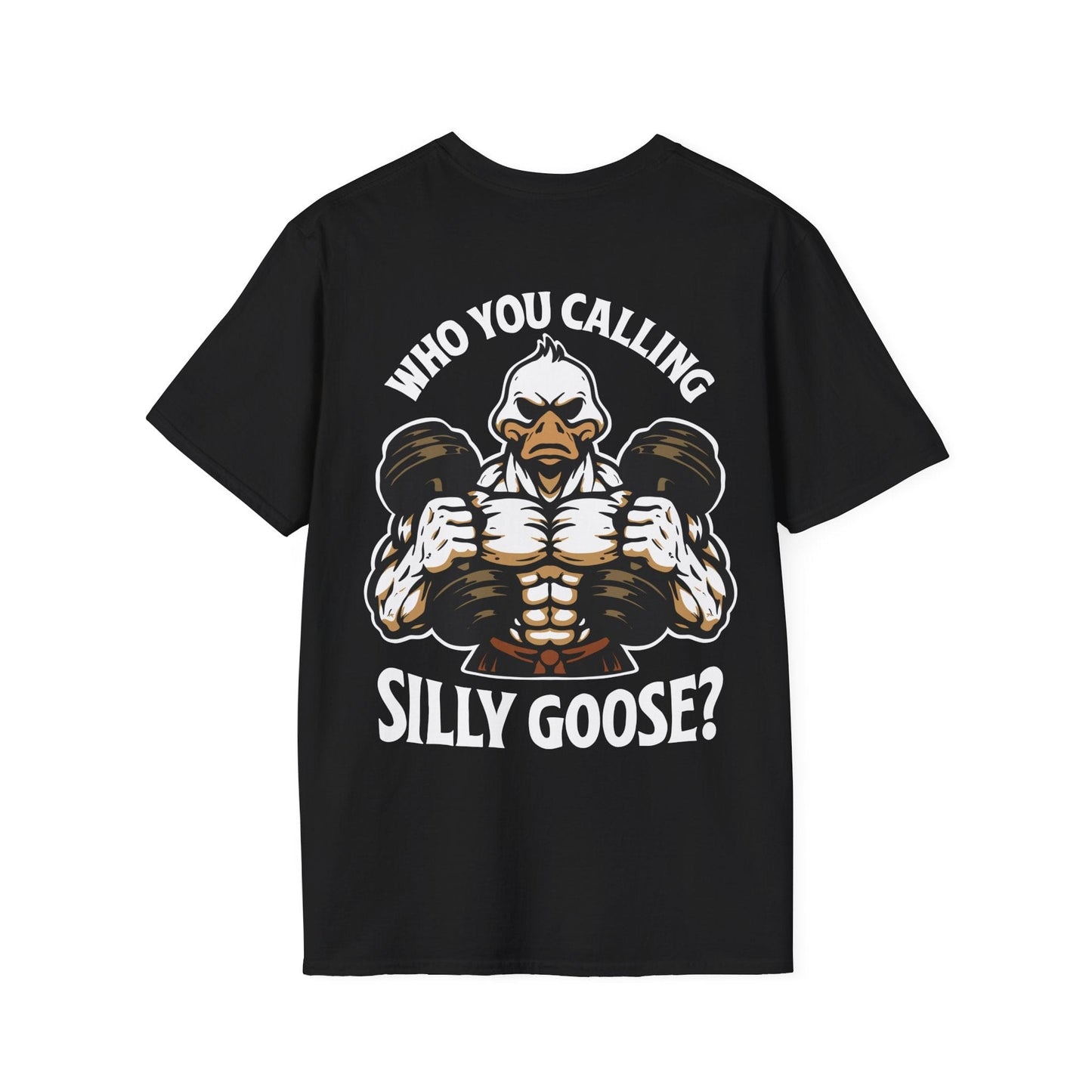Who You Calling Silly Goose? T-Shirt