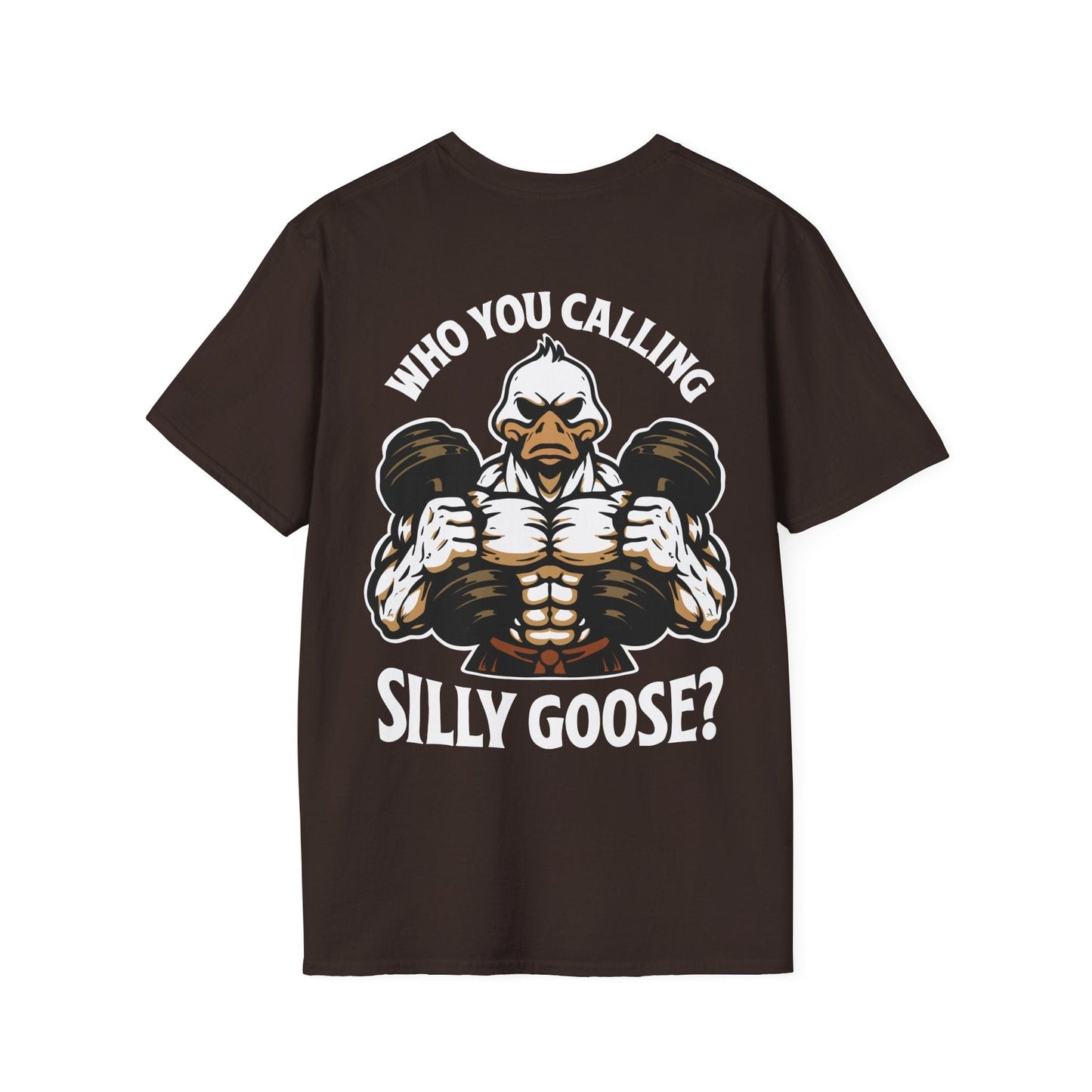Who You Calling Silly Goose? T-Shirt