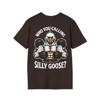 Who You Calling Silly Goose? T-Shirt