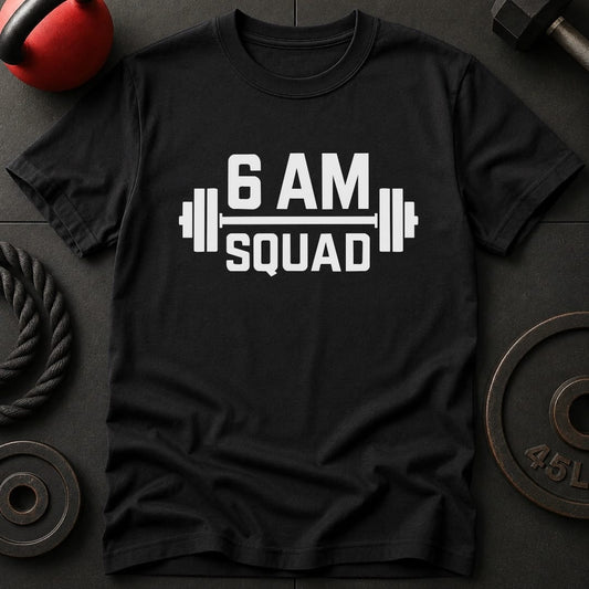 6 AM Squad Gym T-Shirt