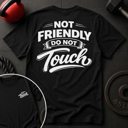 Not Friendly T-shirt