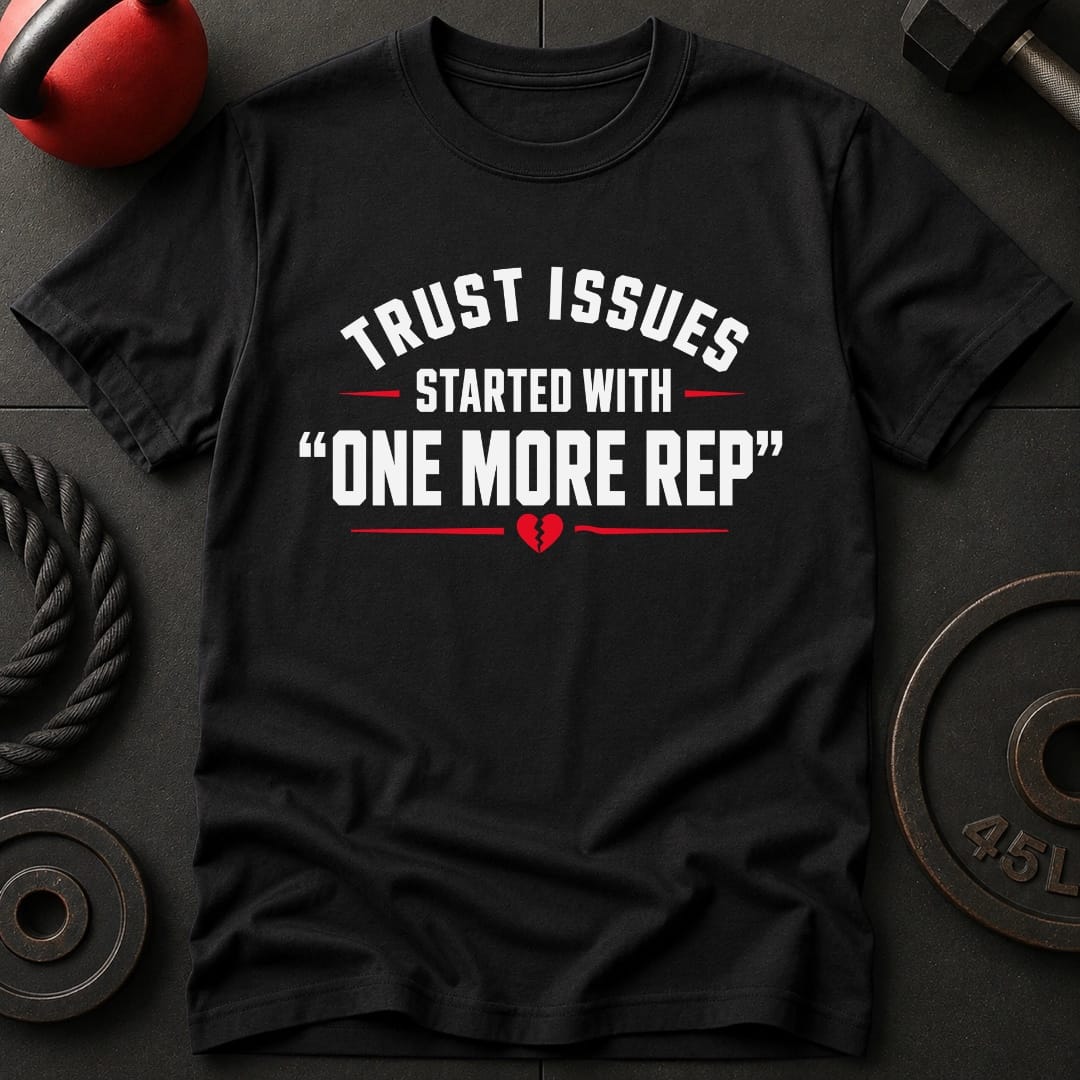 Trust Issues started with T-shirt
