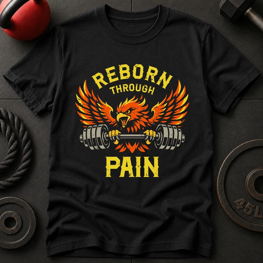Reborn Through Pain T-shirt