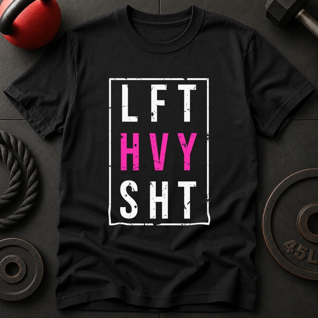 Lift Heavy Sht T-shirt