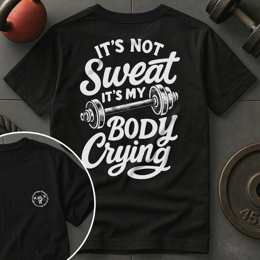 It's Not Sweat T-Shirt