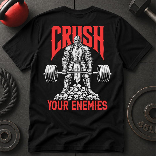 Crush Your Enemies T-shirt
